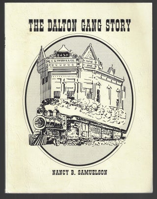 Item #22308 The Dalton Gang Story, Lawmen to Outlaws [SIGNED]. Nancy B. Samuelson