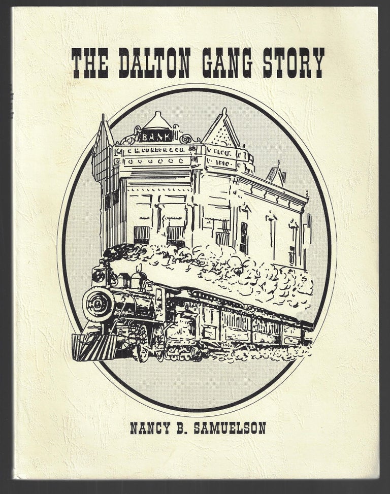 Item #22308 The Dalton Gang Story, Lawmen to Outlaws [SIGNED]. Nancy B. Samuelson.