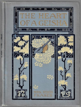 Item #22329 The Heart of a Geisha. Mrs. Hugh Fraser, R. Weir Crouch