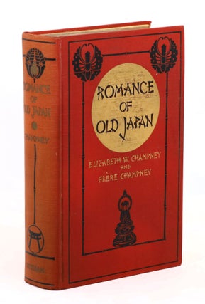 Item #22334 Romance of Old Japan. Elizabeth W. Champney, Frere Champney