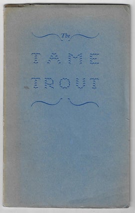 Item #22357 The Tame Trout. Ed Grant