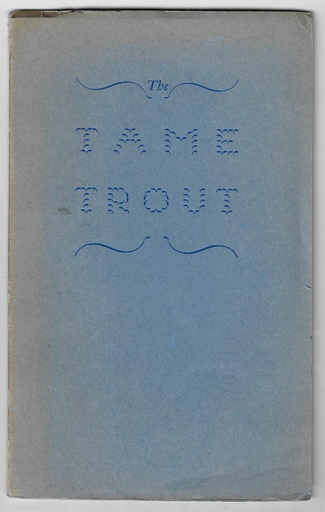 Item #22357 The Tame Trout. Ed Grant.