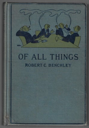 Item #22375 Of All Things. Robert C. Benchley