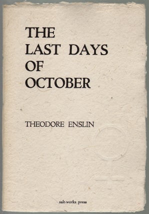 Item #2241 The Last Days of October. Theodore Enslin
