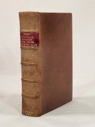 Nouveaux Voyages aux Indes Occidentales; Contenant une Relation des Differens Peuples qui Habitent les Environs du Grand Feuve Saint-Louis, Appellé Vulgairement le Mississippi; leur Religion; leur Gouvernement; leurs Noeurs; leurs Guerres & leur Commerce