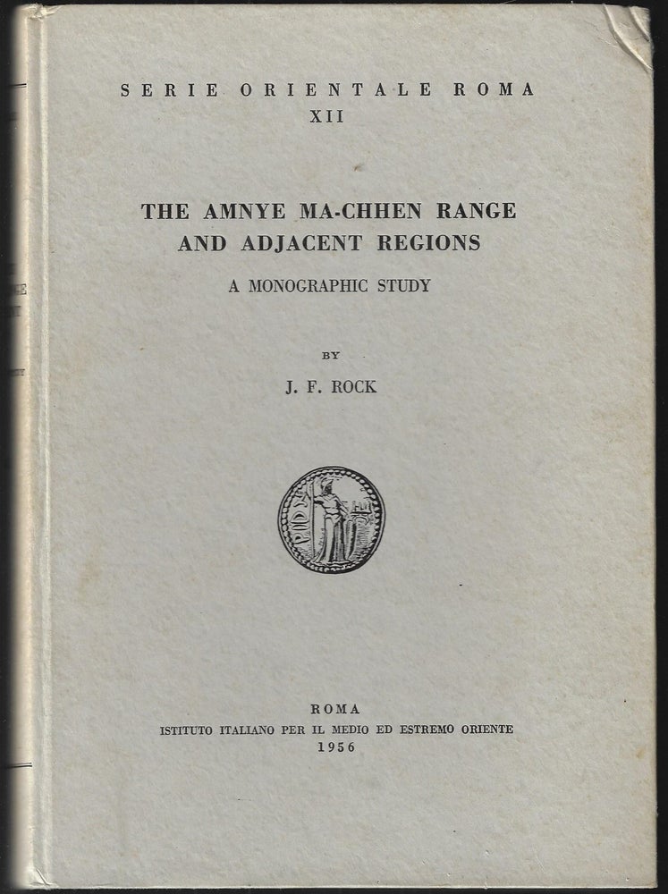 Item #22443 The Amnye Ma-Chen Range and Adjacent Regions, A Monographic Study. Rock. J. F.