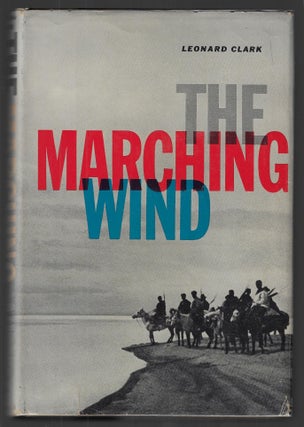 Item #22444 The Marching Wind. Leonard Clark