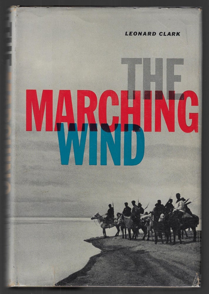 Item #22444 The Marching Wind. Leonard Clark.