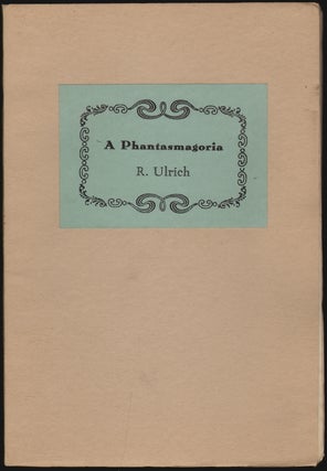 Item #2245 A Phantasmagoria of Title Pages of Here-to-fore Unknown Works by Various Putative...