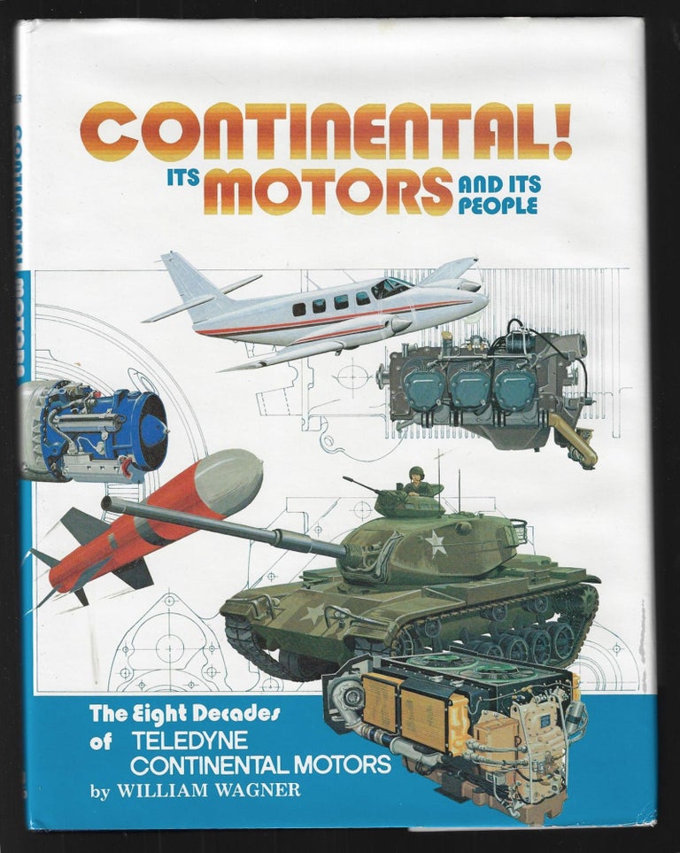 Item #22462 Continental! Its Motors and Its People. William Wagner.