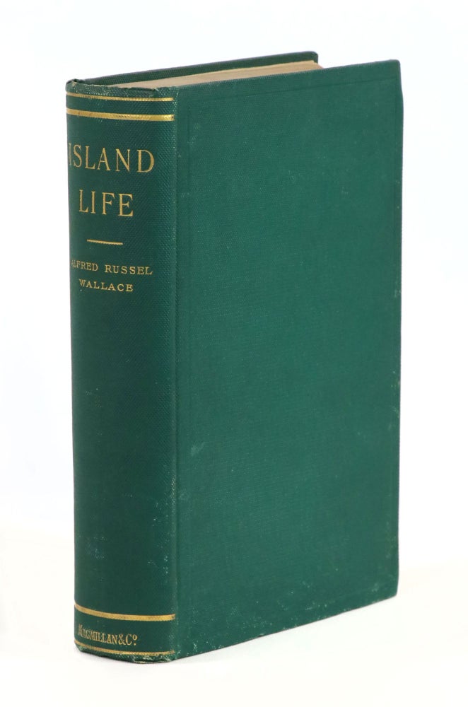 Item #22486 Island Life, or the Phenomena and Causes of Insular Faunas and Floras including a Revision and attempted Solution of the Problem of Geological Climates. Alfred Russel Wallace.