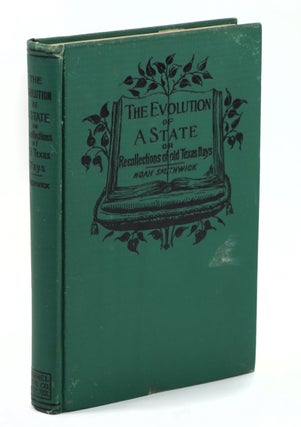 Item #22506 The Evolution of a State or Recollections of Old Texas Days. Noah Smithwick, Nanna...