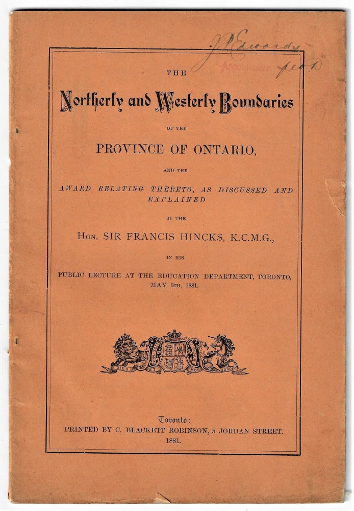 Item #22508 The Northerly and Westerly Boundaries of the Province of Ontario, and the Award Relating Thereto. Sir Francis Hincks.