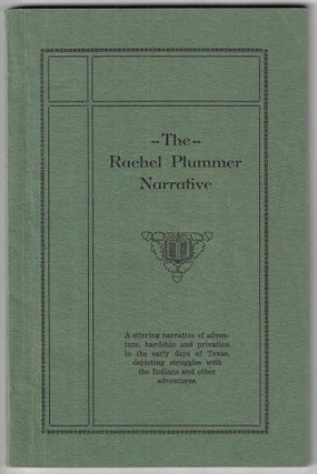 Item #22533 The Rachel Plummer Narrative, A Stirring Narrative of Adventure, Hardship and...