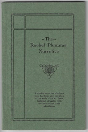 Item #22533 The Rachel Plummer Narrative, A Stirring Narrative of Adventure, Hardship and...