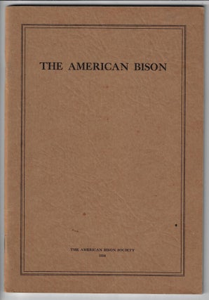 Item #22537 A Short History of the American Bison. Distribution, Habits, Trails, Extermination,...