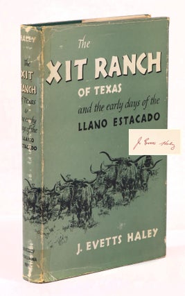 Item #22540 The XIT Ranch of Texas and the Early Days of the Llano Estacado [SIGNED]. J. Everts...