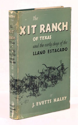 The XIT Ranch of Texas and the Early Days of the Llano Estacado [SIGNED]