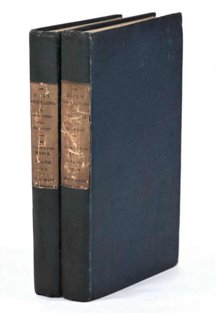 Item #22557 The Rocky Mountains: or, Scenes, Incidents, and Adventures in the Far West; Digested from the Journal of Captain B.L.E. Bonneville, of the Army of the United States [The Doheny Copy]. Washington Irving.