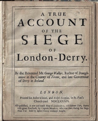 Item #22569 A True Account of the Siege of London-Derry. George Walker