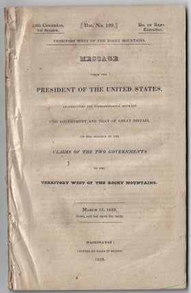 Item #22570 Territory West of the Rocky Mountains. Message from the President of the United...