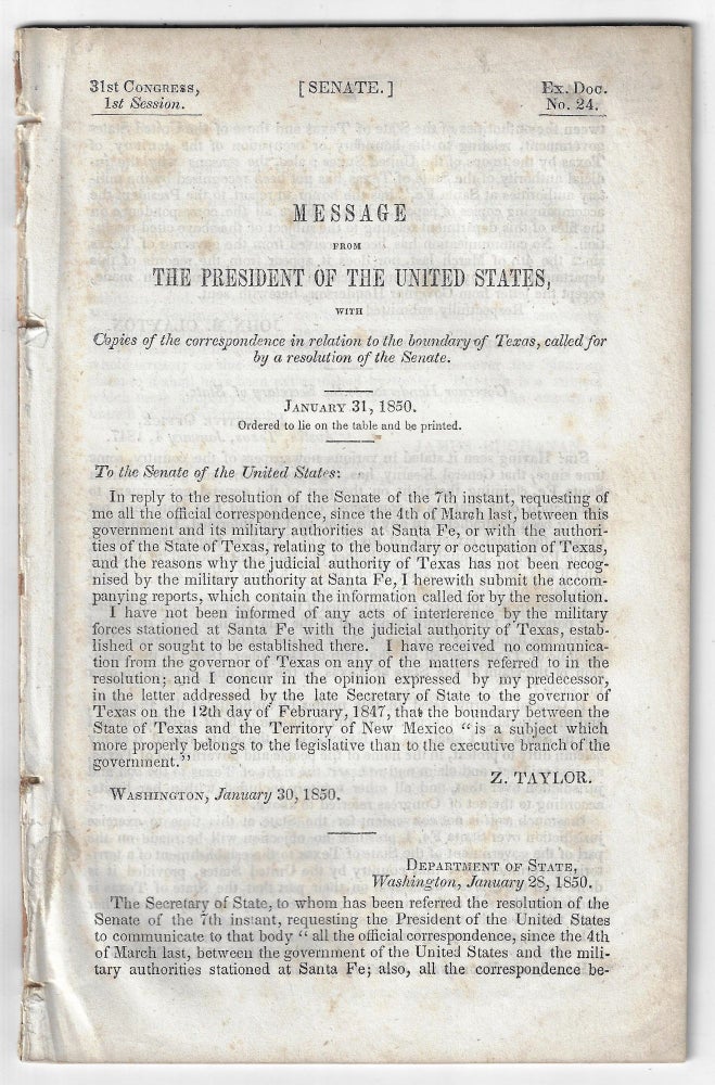 Item #22578 Message from the President of the United States, with Copies of the Correspondence in Relation to the Boundary of Texas, Called for by a Resolution of the Senate. January 31, 1850. Zachary Taylor.