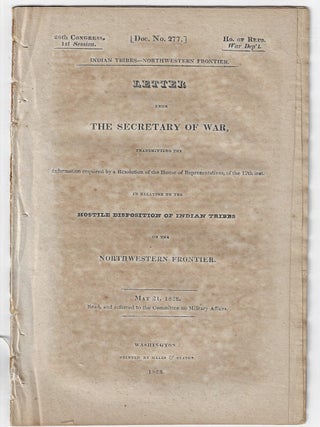 Item #22579 Letter from the Secretary of War...in Relation to the Hostile Disposition of Indian...