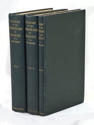 Item #22581 The American Fur Trade of the Far West. A History of the Pioneer Trading Posts and...
