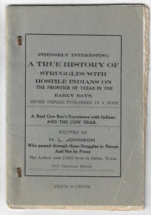 Item #22598 Intensely Interesting. A True History of Struggles with Hostile Indians on the...