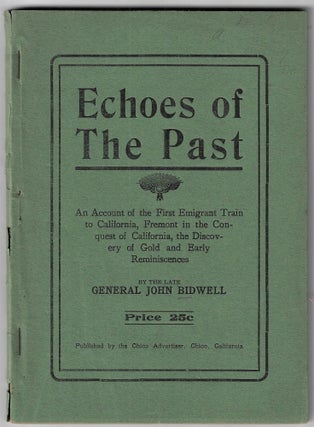 Item #22600 Echoes of the Past. An Account of the First Emigrant Train to California, Fremont in...