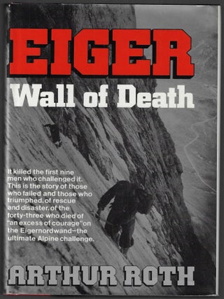 Item #22614 Eiger, Wall of Death. Arthur Roth