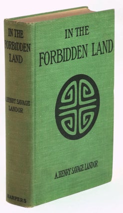 Item #22634 In the Forbidden Land, An Account of a Journey into Tibet, Capture by the Tibetan...