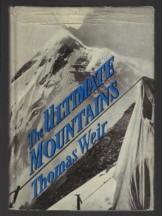 Item #22641 The Ultimate Mountains, An Account of Four Months' Mountain Exploring in the Central...