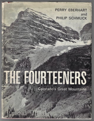Item #22642 The Fourteeners, Colorado's Great Mountains. Perry Eberhart, Philip Schmuck