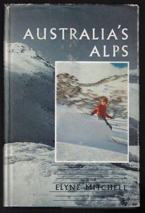 Item #22644 Australia's Alps. Elyne Mitchell