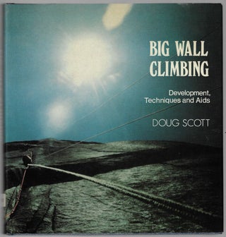 Item #22647 Big Wall Climbing. Doug Scott, Chris Bonington, Foreword