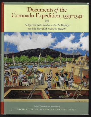 Item #22659 Documents of the Coronado Expedition, 1539-1542 [SIGNED]. Richard Flint, Shirley...