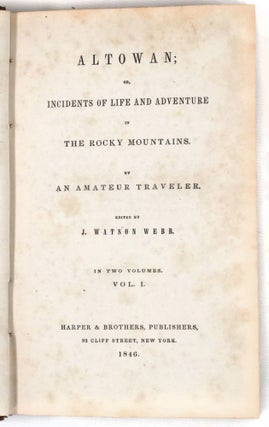 Altowan; Or incidents of Life and Adventure in the Rocky Mountains, by An Amateur Traveler