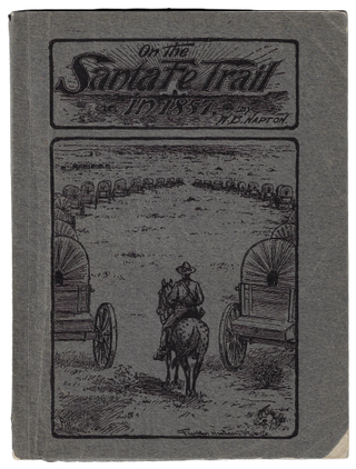 Item #22669 Over the Santa Fe Trail in 1857. SANTA FE TRAIL, W. B. Napton