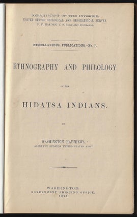 Item #22677 Ethnography and Philology of the Hidatsa Indians. Washington Matthews