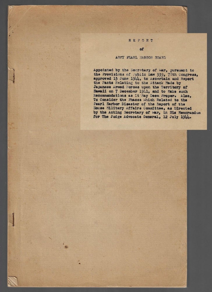 Item #2272 Report of Army Pearl Harbor Board. The First U. S. Report on the Disaster at Pearl Harbor.