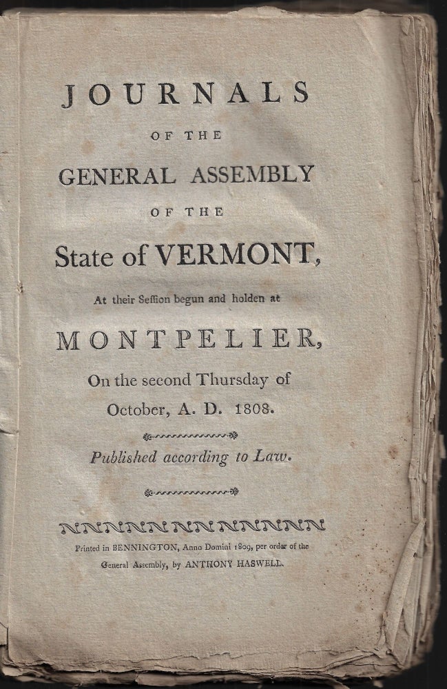 Item #22740 Journals of the General Assembly of the State of Vermont, at their Session Begun and Holden at Montpelier, On the Second Thursday of October, A.D. 1808