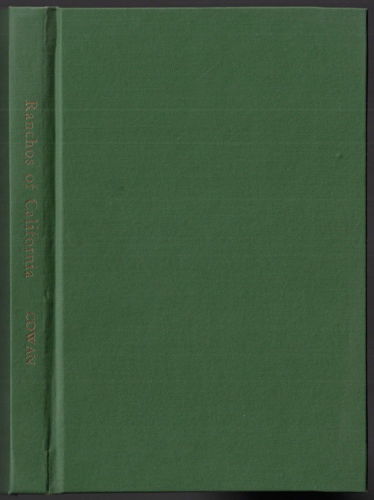 Item #22742 Ranchos of California, A List of Spanish Concessions 1775-1822 and Mexico Grants 1822-1846. Robert G. Cowan.