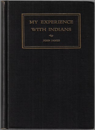 Item #22752 My Experience with Indians. John James