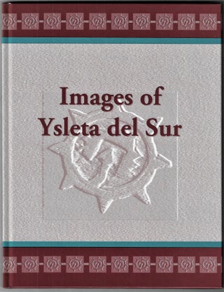 Item #22788 Images of Ysleta Del Sur. Nicholas Houser, Perry Houser, Compilers