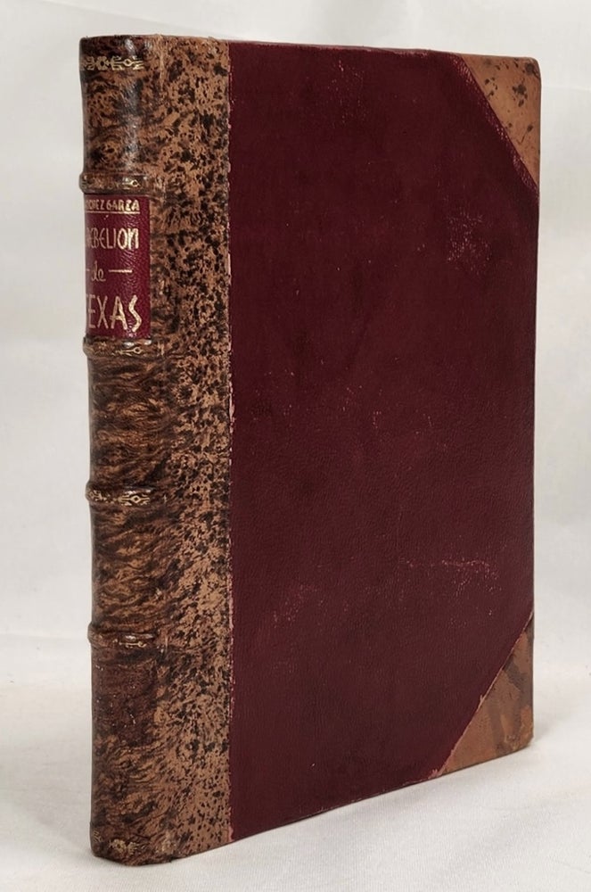 Item #22886 La Rebelion de Texas, Manuscrito Inedito de 1836 por un Oficial de Santa Anna. J. Sanchez Garza, Jose Enrique de la Pena.