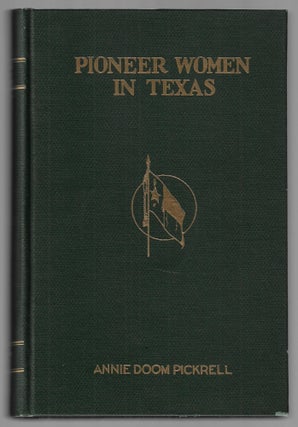 Item #22891 Pioneer Women in Texas. Annie Doom Pickrell