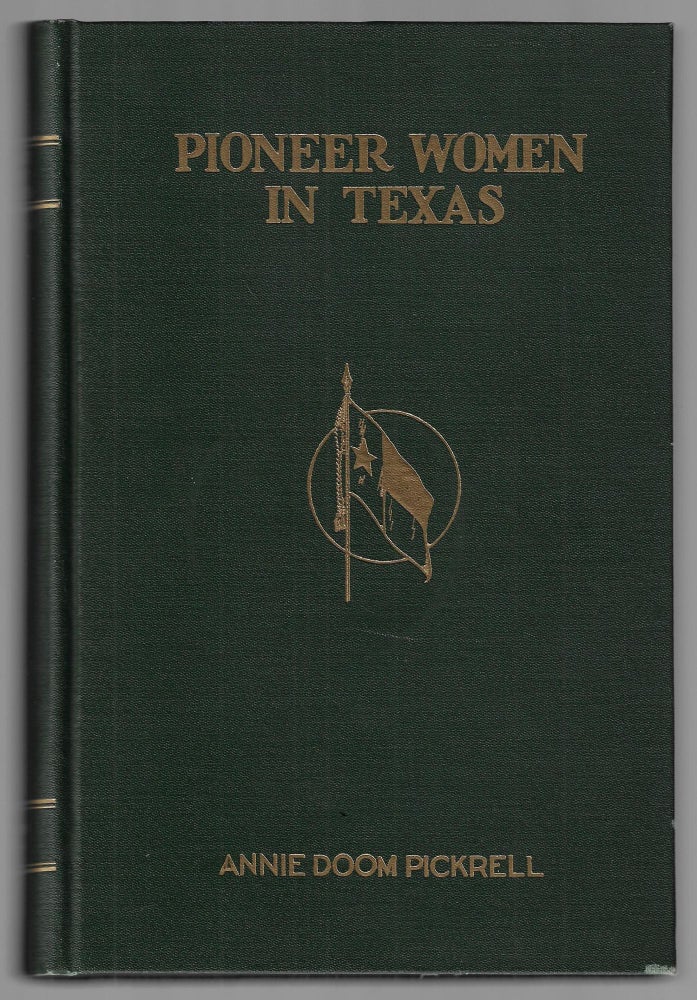 Item #22891 Pioneer Women in Texas. Annie Doom Pickrell.