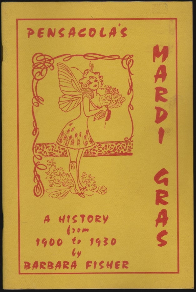 Item #2289 Pensacola's Mardi Gras, A History from 1900 to 1930. Barbara L. Fisher.