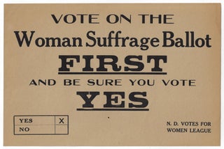 Item #22961 Vote on the Woman Suffrage Ballot FIRST and Be Sure You Vote YES